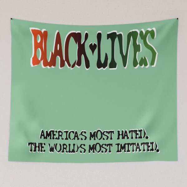 Item preview, black lives Americas most hated, the worlds most imitated. designed and sold by milkywaymusic.