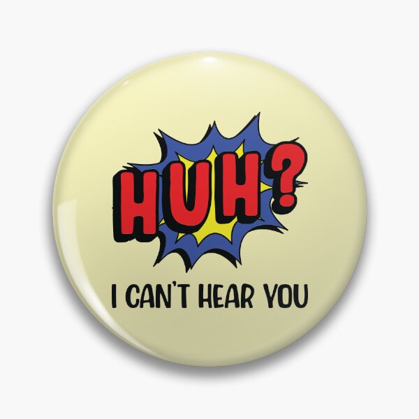 Item preview, HUH? I Can't Hear You designed and sold by mantrasupply.