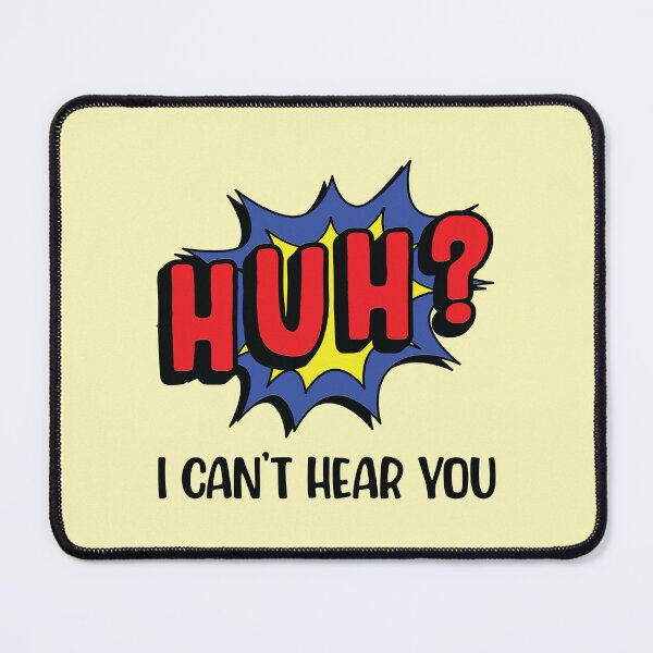 Item preview, HUH? I Can't Hear You designed and sold by mantrasupply.