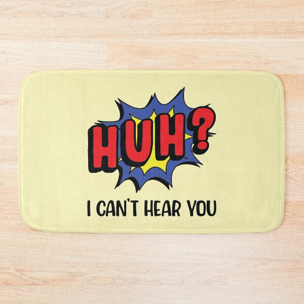 Item preview, HUH? I Can't Hear You designed and sold by mantrasupply.