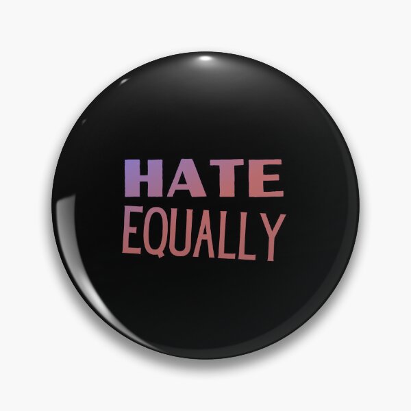 Item preview, Hate Everyone Equally designed and sold by Thetruemo.