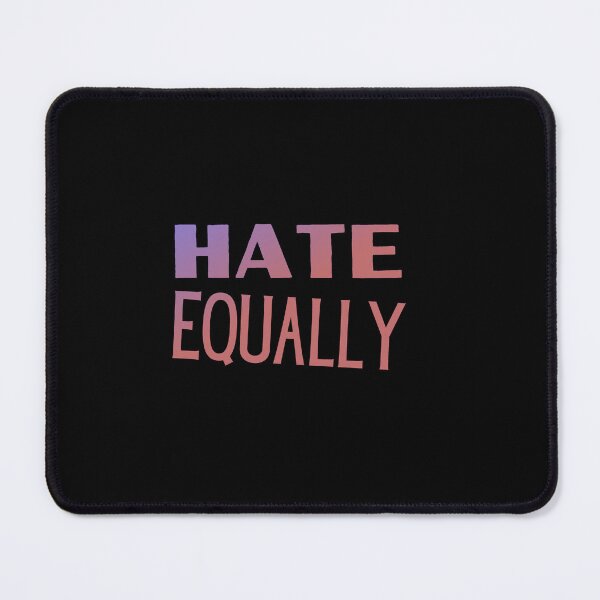 Item preview, Hate Everyone Equally designed and sold by Thetruemo.