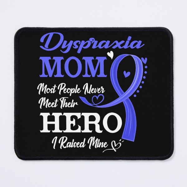 Item preview, Proud Dyspraxia Mom Most People Never Meet Their Hero I Raised Mine Dyspraxia Awareness designed and sold by Kohend.