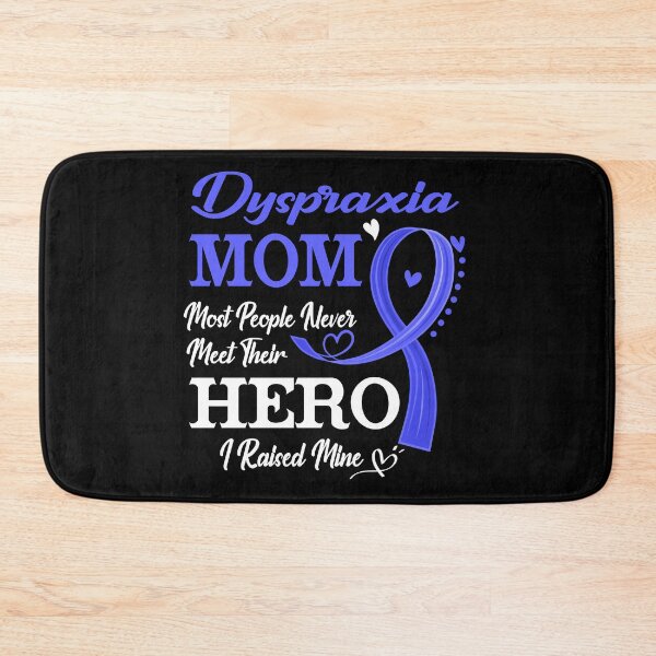 Item preview, Proud Dyspraxia Mom Most People Never Meet Their Hero I Raised Mine Dyspraxia Awareness designed and sold by Kohend.