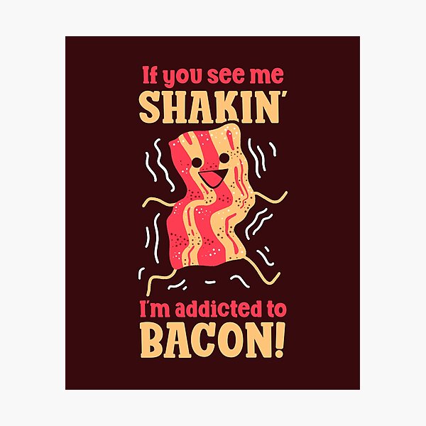 Item preview, Funny Cute Bacon Lover - I'm Addicted to Bacon designed and sold by abowersock.