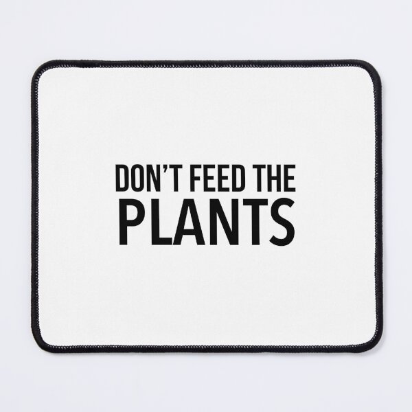 Item preview, Don't Feed the Plants designed and sold by TheBookAuror.