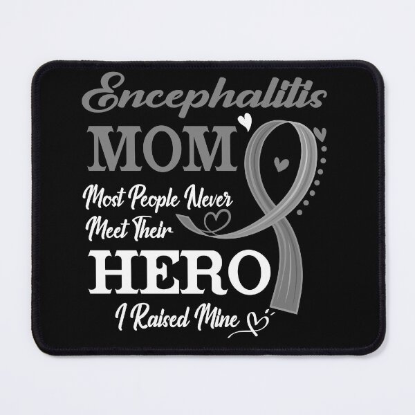 Item preview, Proud Encephalitis Mom Most People Never Meet Their Hero I Raised Mine Encephalitis Awareness designed and sold by Kohend.