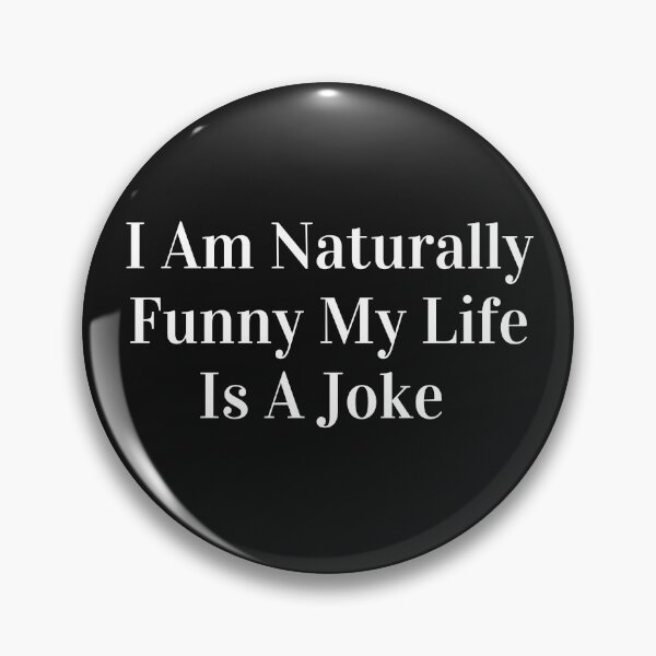 Item preview, I Am Naturally Funny My Life Is A Joke designed and sold by yassminishop.