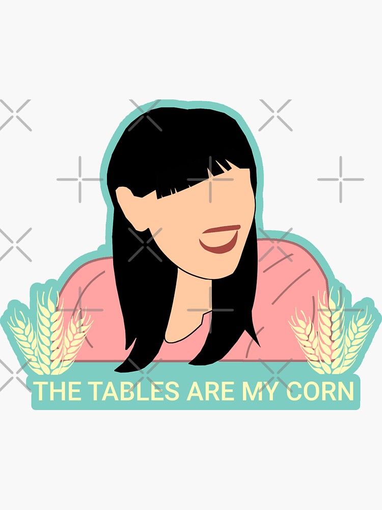 "The tables are my corn. They're how I keep my house hot! ITYSL fan art