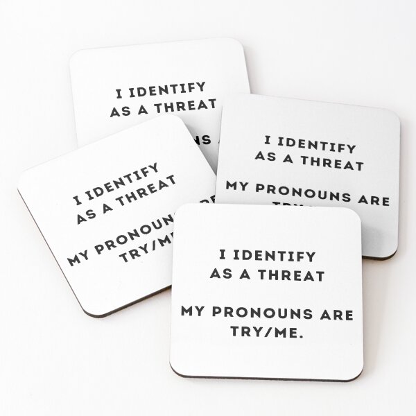 Item preview, Pronoun Humor - I identify as a threat - my pronouns are try/me. designed and sold by WigOutlet.