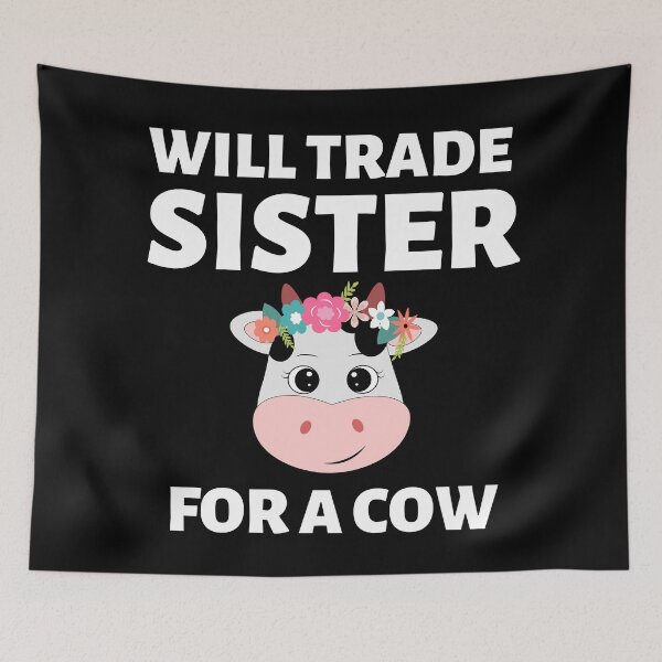 Item preview, Will Trade Sister For A Cow - Cool Gift designed and sold by The Love Quill.