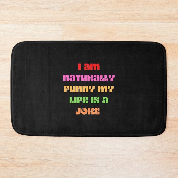 Item preview,  I Am Naturally Funny My Life Is A Joke designed and sold by yassminishop.