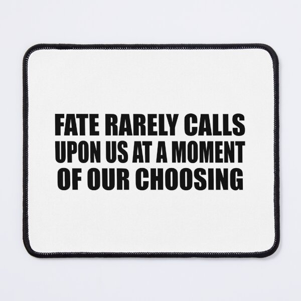 Item preview, Fate rarely calls upon us at a moment of our choosing designed and sold by Colorfulandfun.