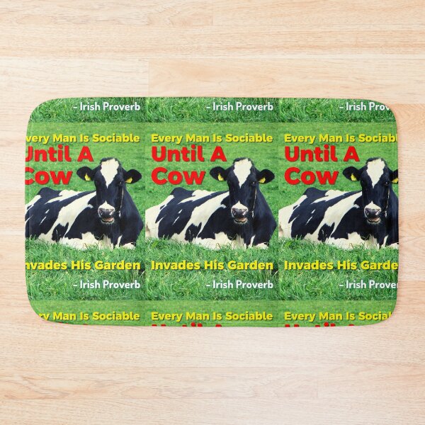 Item preview, Irish Proverb - Every Man Is Sociable Until A Cow Invades His Garden designed and sold by IrishProverbs.