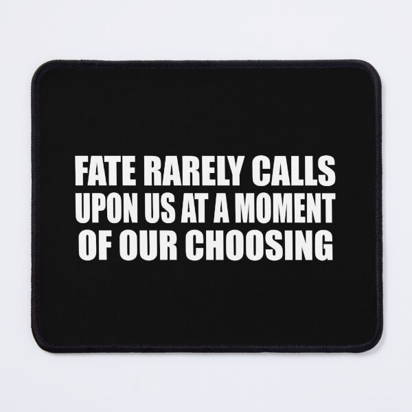 Item preview, Fate rarely calls upon us at a moment of our choosing designed and sold by Colorfulandfun.