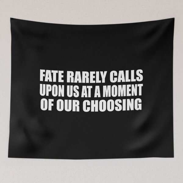 Item preview, Fate rarely calls upon us at a moment of our choosing designed and sold by Colorfulandfun.