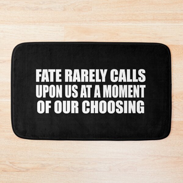 Item preview, Fate rarely calls upon us at a moment of our choosing designed and sold by Colorfulandfun.