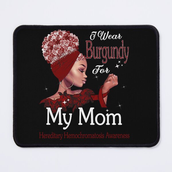 Item preview, Hereditary Hemochromatosis Awareness Black Girl I Wear Burgundy For My Mom designed and sold by tenjun16.
