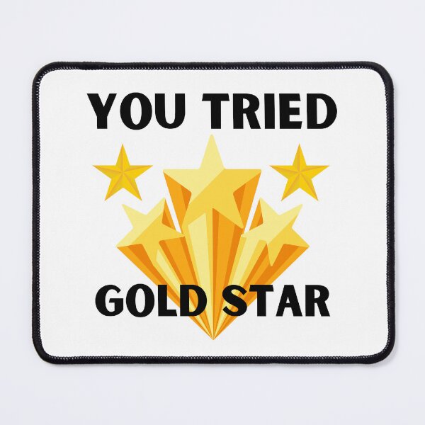 Item preview, You tried gold star designed and sold by The Love Quill.