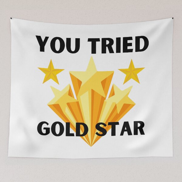 Item preview, You tried gold star designed and sold by The Love Quill.