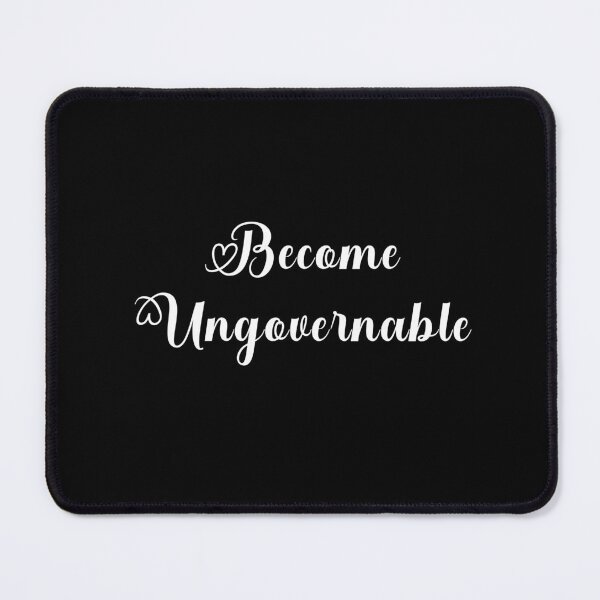 Item preview, Become Ungovernable designed and sold by abboo.
