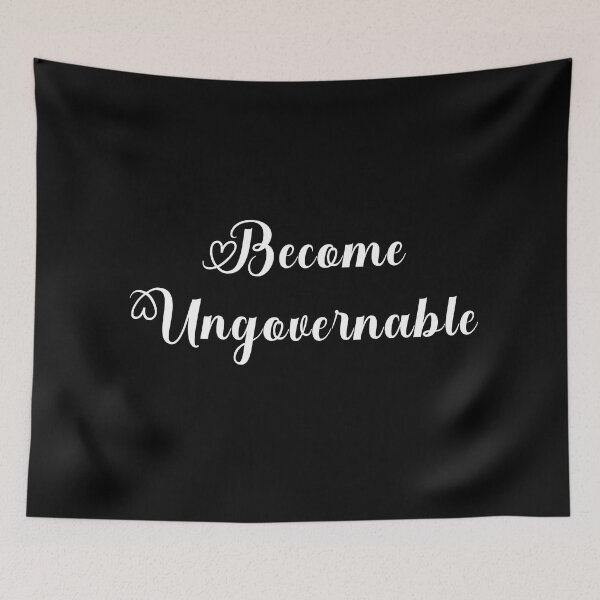 Item preview, Become Ungovernable designed and sold by abboo.