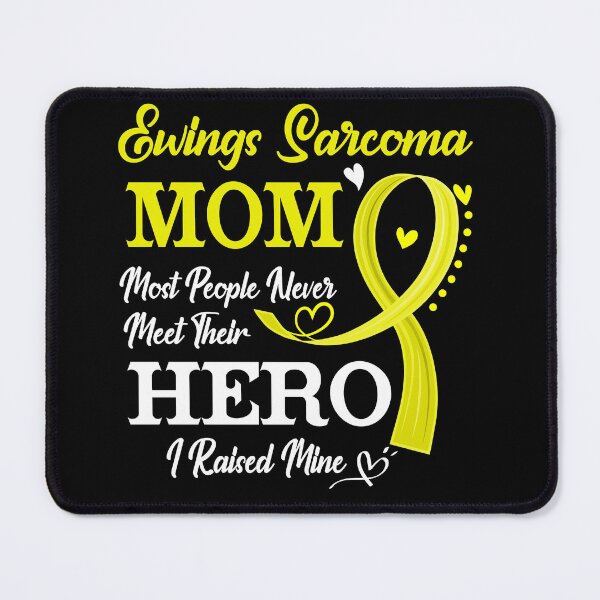 Item preview, Proud Ewings Sarcoma Mom Most People Never Meet Their Hero I Raised Mine Ewings Sarcoma Awareness designed and sold by Kohend.