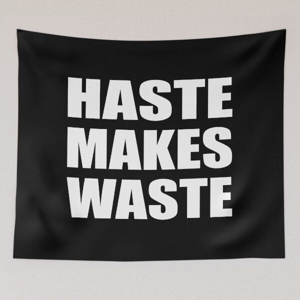 Item preview, Haste makes waste designed and sold by Colorfulandfun.