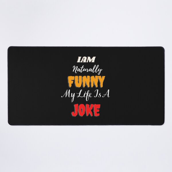 Item preview,  I Am Naturally Funny My Life Is A Joke designed and sold by yassminishop.