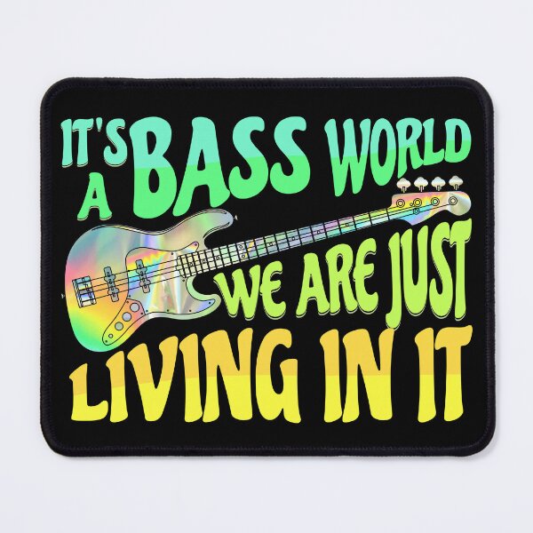 Item preview, It's a Bass World We Are Just Living in It designed and sold by bloody-L.
