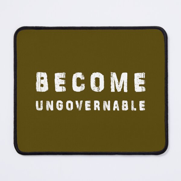 Item preview, Become Ungovernable designed and sold by abboo.