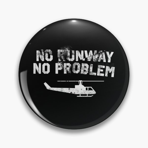 Item preview, No Runway, No Problem Helicopter Pilot Quote designed and sold by KemeDesign.