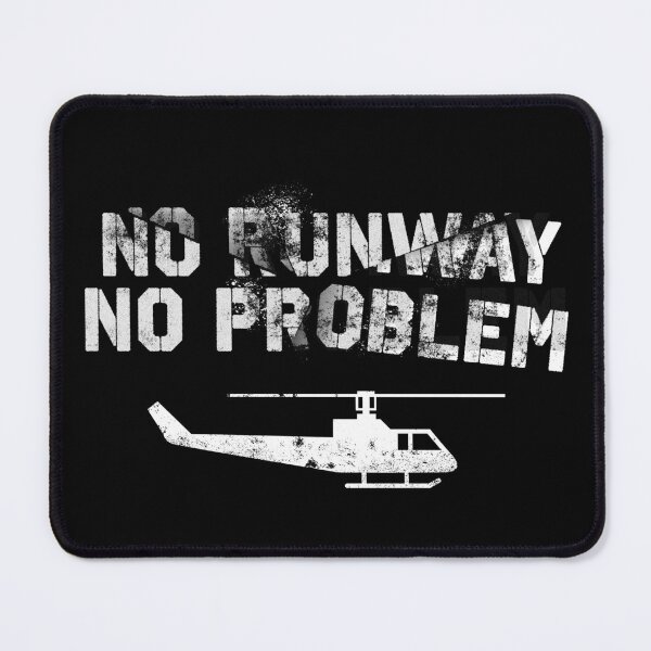Item preview, No Runway, No Problem Helicopter Pilot Quote designed and sold by KemeDesign.