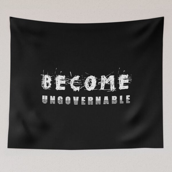 Item preview, Become Ungovernable designed and sold by abboo.