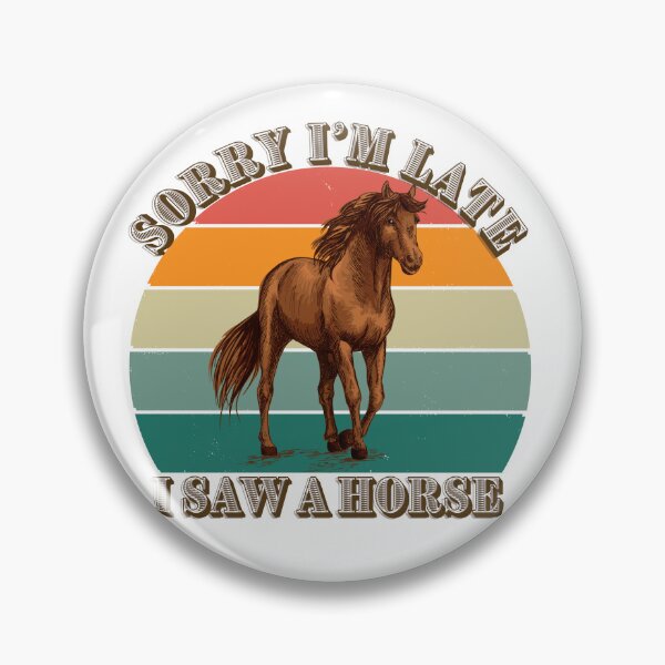 Aperçu de l'œuvre Amour de cheval ! Désolé je suis en retard j'ai vu un cheval ! Conception d'amoureux des animaux! modèle de conception vintage coloré créée et vendue par PressPixel.