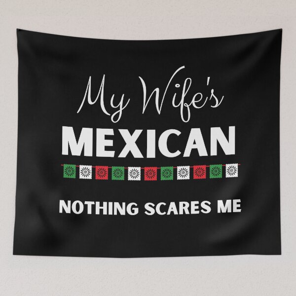 Item preview, My Wife's Is Mexican Nothing Scares Me designed and sold by The Love Quill.