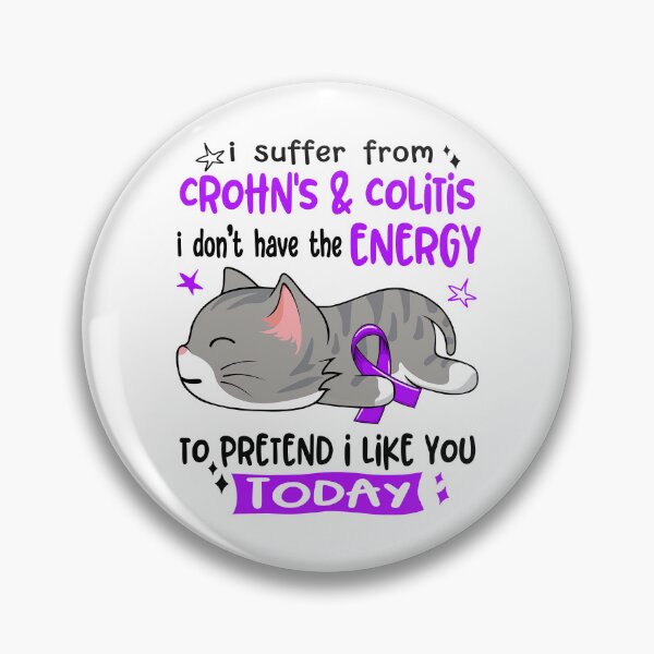 Item preview, Crohn's & Colitis Awareness, I Suffer From Crohn's & Colitis i don't have the ENERGY to Pretend i like you Today designed and sold by Tammyilaria.
