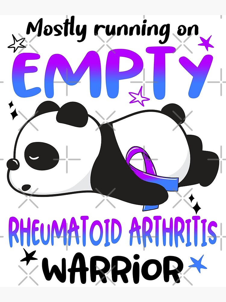 "Rheumatoid Arthritis Awareness Mostly Running On Empty Rheumatoid Arthritis Warrior" Poster