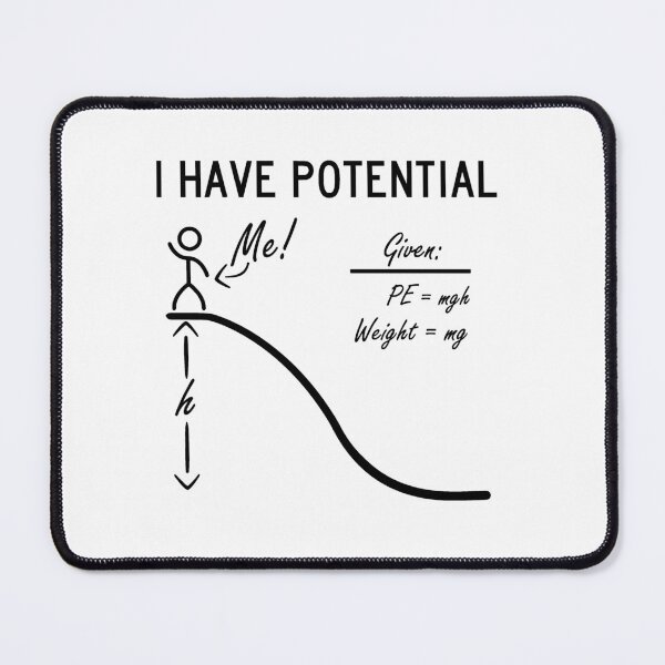 Item preview, I Have Potential, Funny Gift For Physics Lover designed and sold by Solomon Than.
