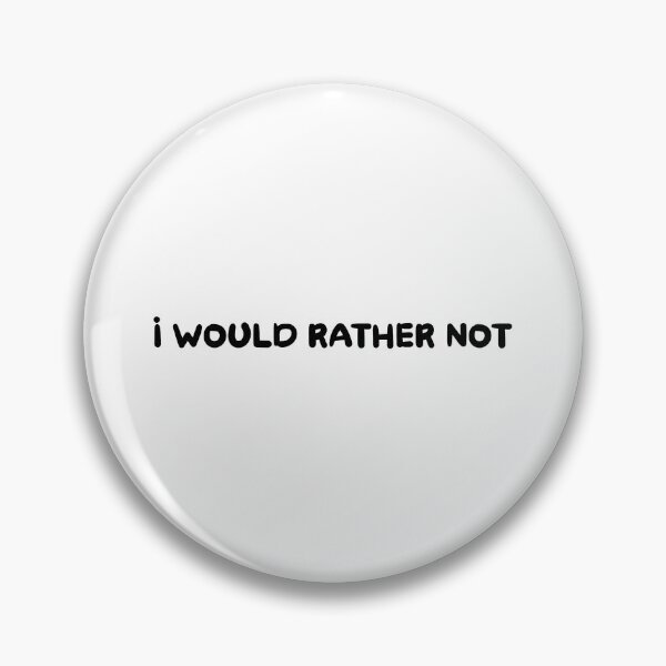 Item preview, I Would Rather Not designed and sold by Wachi-A.