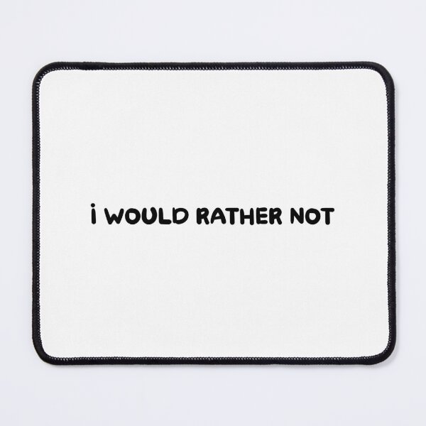Item preview, I Would Rather Not designed and sold by Wachi-A.