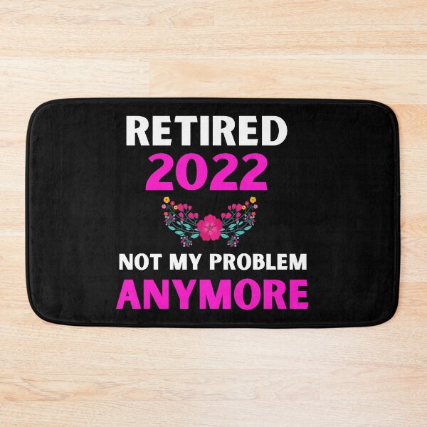 Item preview, Retired 2022 not my problem anymore  designed and sold by The Love Quill.