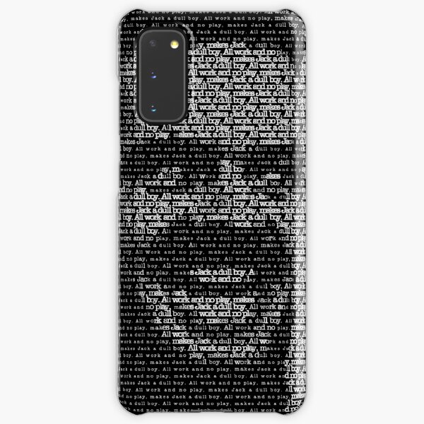 The Shining - All Work And No Play Makes Jack A Dull Boy Samsung Galaxy Snap Case