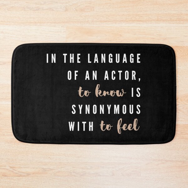 Item preview, In the language of an actor, to know is synonymous with to feel - Constantin Stanislavski Theater Quote designed and sold by violet-hope.