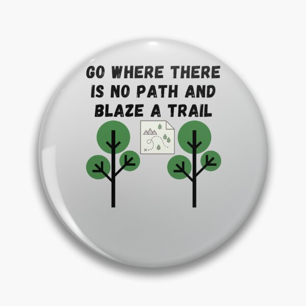 Item preview, Go where there is no path and blaze a trail  Classic T-Shirt designed and sold by AntonioPeter.