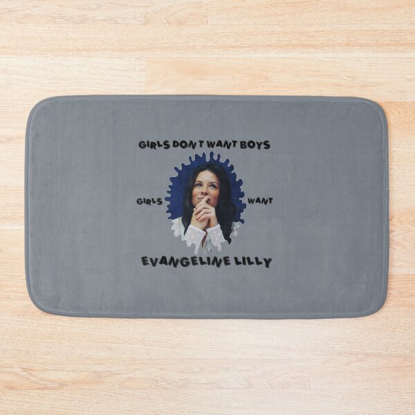 Item preview, Girls don_t want boys they want Evangeline Lilly   designed and sold by AimeeHaynes02.