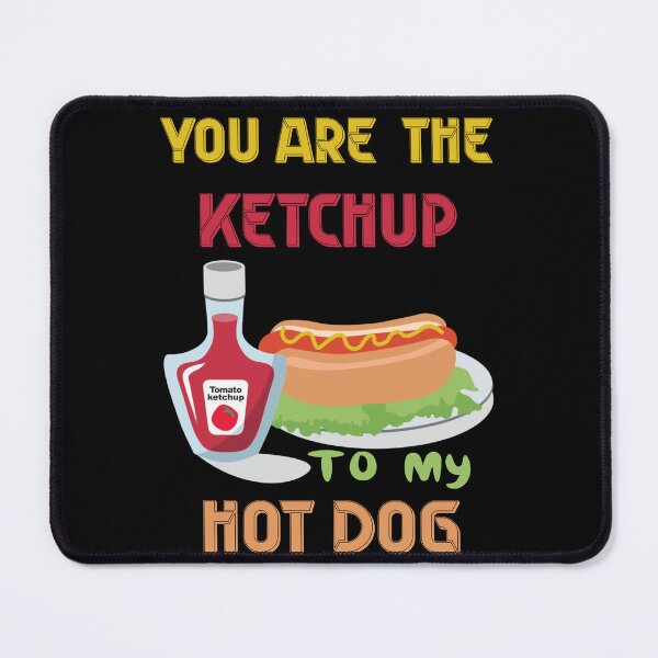 Item preview, You are the ketchup to my hot dog, friendship, relationship designed and sold by Meta-Prints.