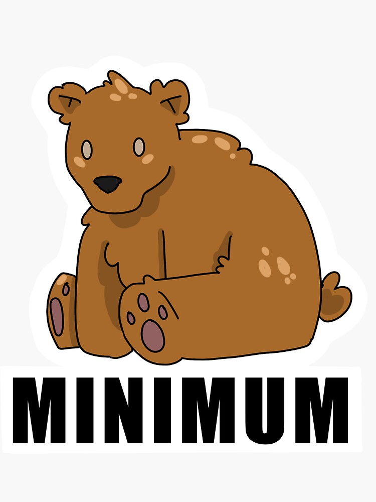 "Bear Minimum" Sticker for Sale by jeckhart2 Redbubble