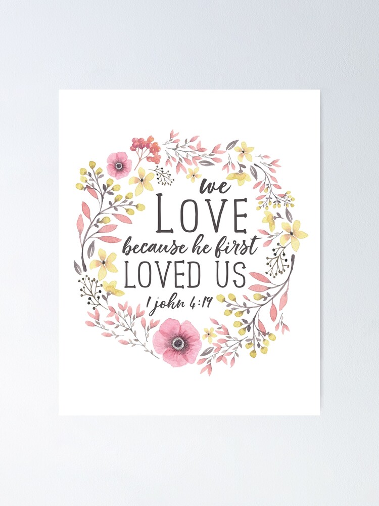 Because He First Loved Us {Poster} Because He First Loved Us {Poster}