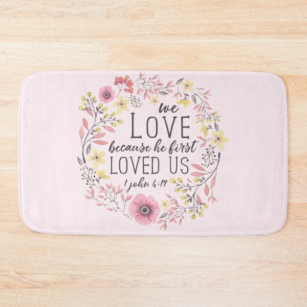 Item preview, We Love Because He First Loved Us, Bible Verse Art, 1 John 4:19 designed and sold by DownThePath.